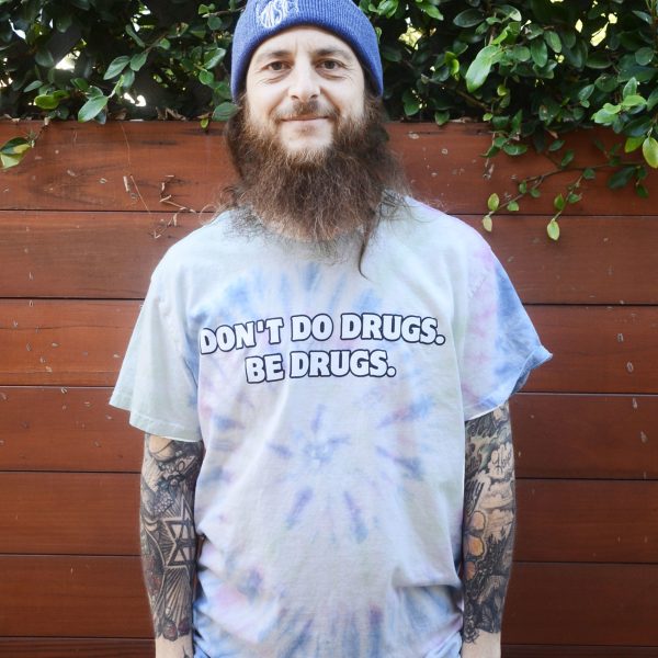 Don't do Drugs, Be Drugs - Pixie