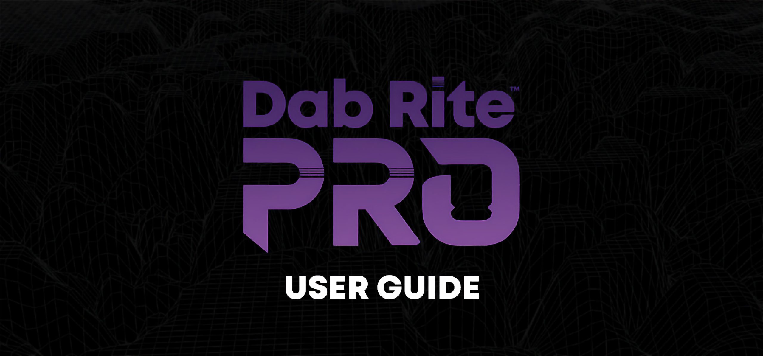 The Dab Rite PRO User Guide Title Graphic